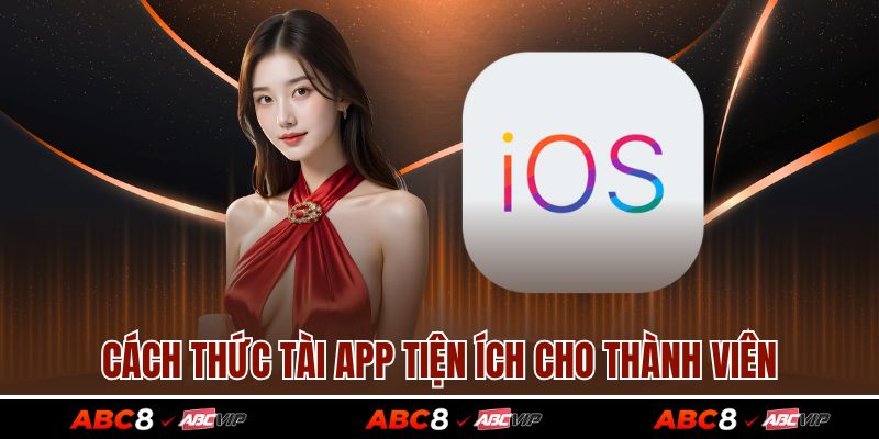 Tải app ABC8 2 Cách thức tài app tiện ích cho thành viên