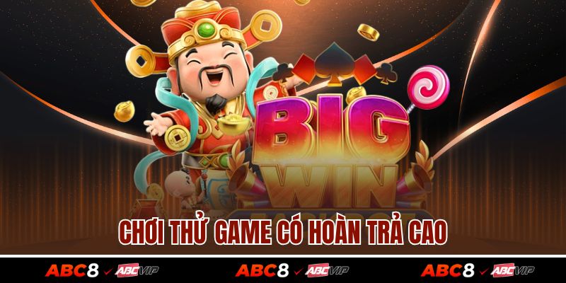 Mẹo Chơi Nổ Hũ Hiệu Quả Giúp Bạn Dễ Thắng Lớn Mỗi Ngày 4 Chơi thử game có hoàn trả cao