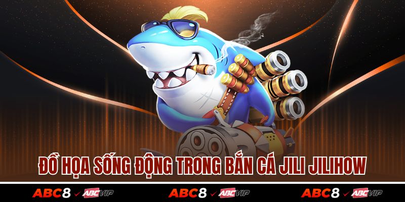 Bắn Cá JILI JILIHOW Là Gì? Trải Nghiệm Bắn Cá Đỉnh Cao 2 Đồ họa sống động trong bắn cá JILI JILIHOW