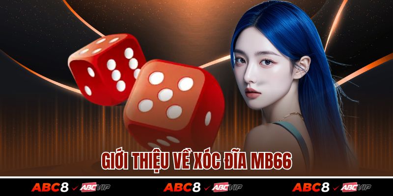 Xóc Đĩa ABC8 - Khám Phá Luật Chơi, Mẹo Cược Hiệu Quả 2 Giới thiệu về xóc đĩa ABC8