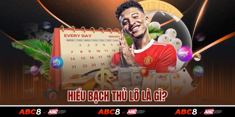 Bạch Thủ Lô Là Gì? Cách Chơi Một Số Ăn Ngay Cho Cược Thủ 2 Hiểu bạch thủ lô là gì?