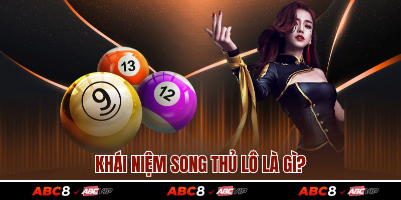 Song Thủ Lô Là Gì? Cách Chơi Hiệu Quả Và Mẹo Bắt Chuẩn 2 Khái niệm song thủ lô là gì?