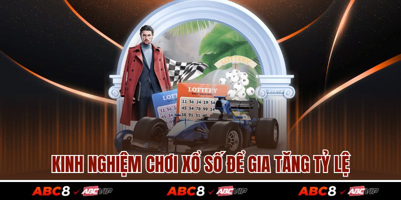 Kinh nghiệm chơi xổ số để gia tăng tỷ lệ