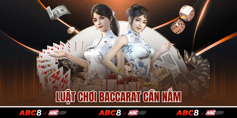 Cách Chơi Baccarat Hiệu Quả Cho Người Mới Từ A Đến Z 2 Luật chơi baccarat cần nắm