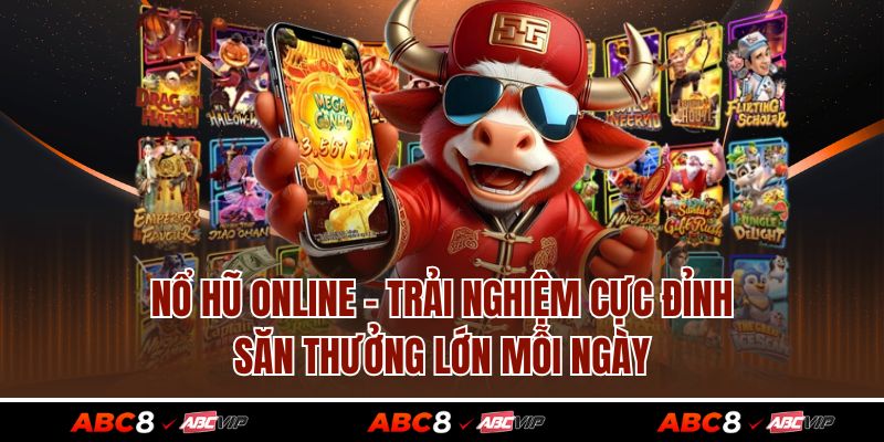 Nổ Hũ Online - Trải Nghiệm Cực Đỉnh, Săn Thưởng Lớn Mỗi Ngày 1 Nổ Hũ Online - Trải Nghiệm Cực Đỉnh, Săn Thưởng Lớn Mỗi Ngày