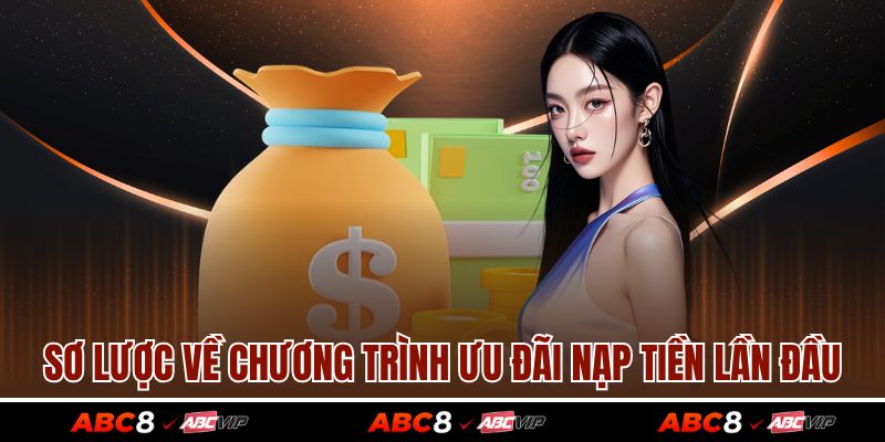 Nạp Tiền Lần Đầu - Bước Quan Trọng Để Bắt Đầu Cá Cược 2 Sơ lược về chương trình ưu đãi nạp tiền lần đầu