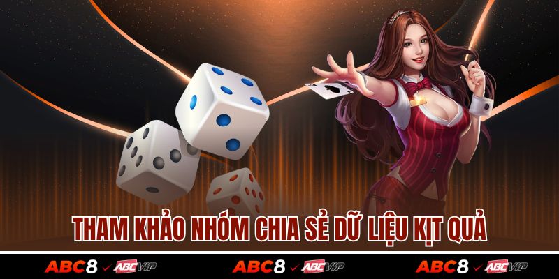 Tài Xỉu ABC8 Hút Khách Chơi Nhờ Tỷ Lệ Thắng Siêu Cao 4 Tham khảo nhóm chia sẻ dữ liệu kịt quả