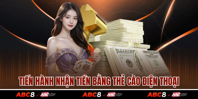 Rút tiền ABC8 3 Tiến hành nhận tiền bằng thẻ cào điện thoại