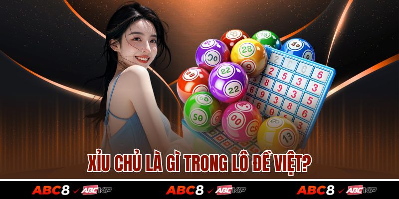 Xỉu Chủ Là Gì Trong Các Bảng Kết Quả Xổ Số Mỗi Ngày 2 Xỉu chủ là gì trong lô đề Việt?