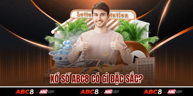 Xổ số ABC8 có gì đặc sắc?