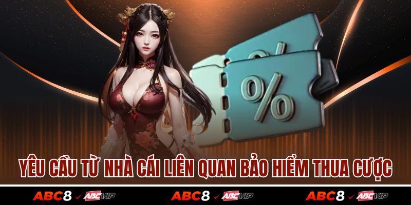 Bảo Hiểm Thua Cược Là Gì? Cách Nhận Ưu Đãi Hiệu Quả Nhất 3 Yêu cầu từ nhà cái liên quan bảo hiểm thua cược